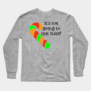 It's Not Going to Lick Itself Candy Cane Long Sleeve T-Shirt